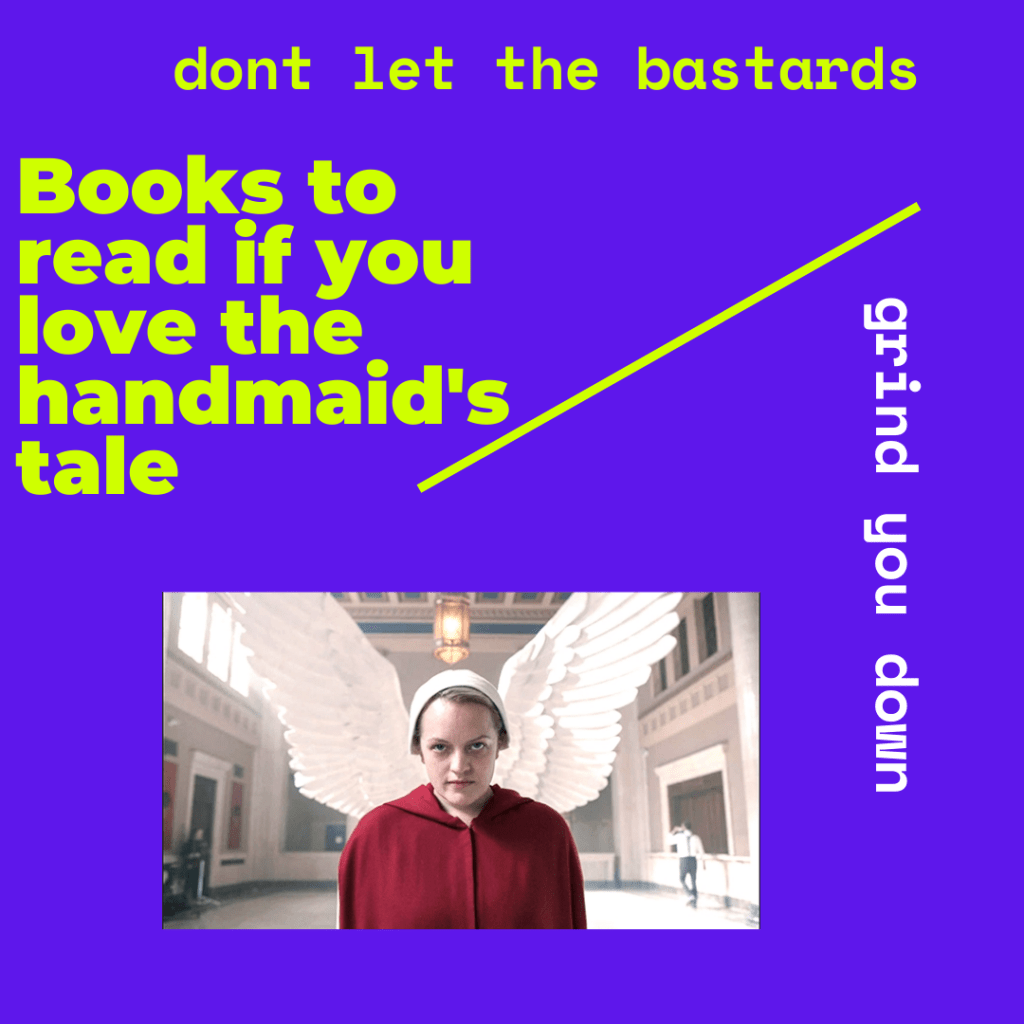 Books to Read If You Love The Handmaid’s Tale